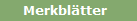 Merkbl�tter